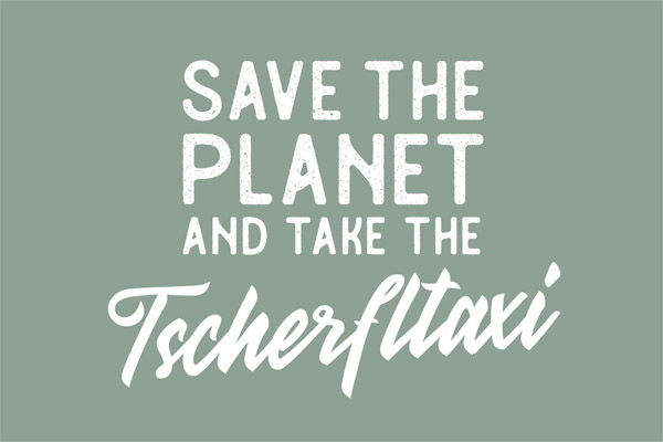 Save Planet use Tscherfltaxi